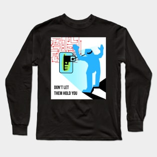 Don't Let Them (Algorithm) Hold You. Long Sleeve T-Shirt